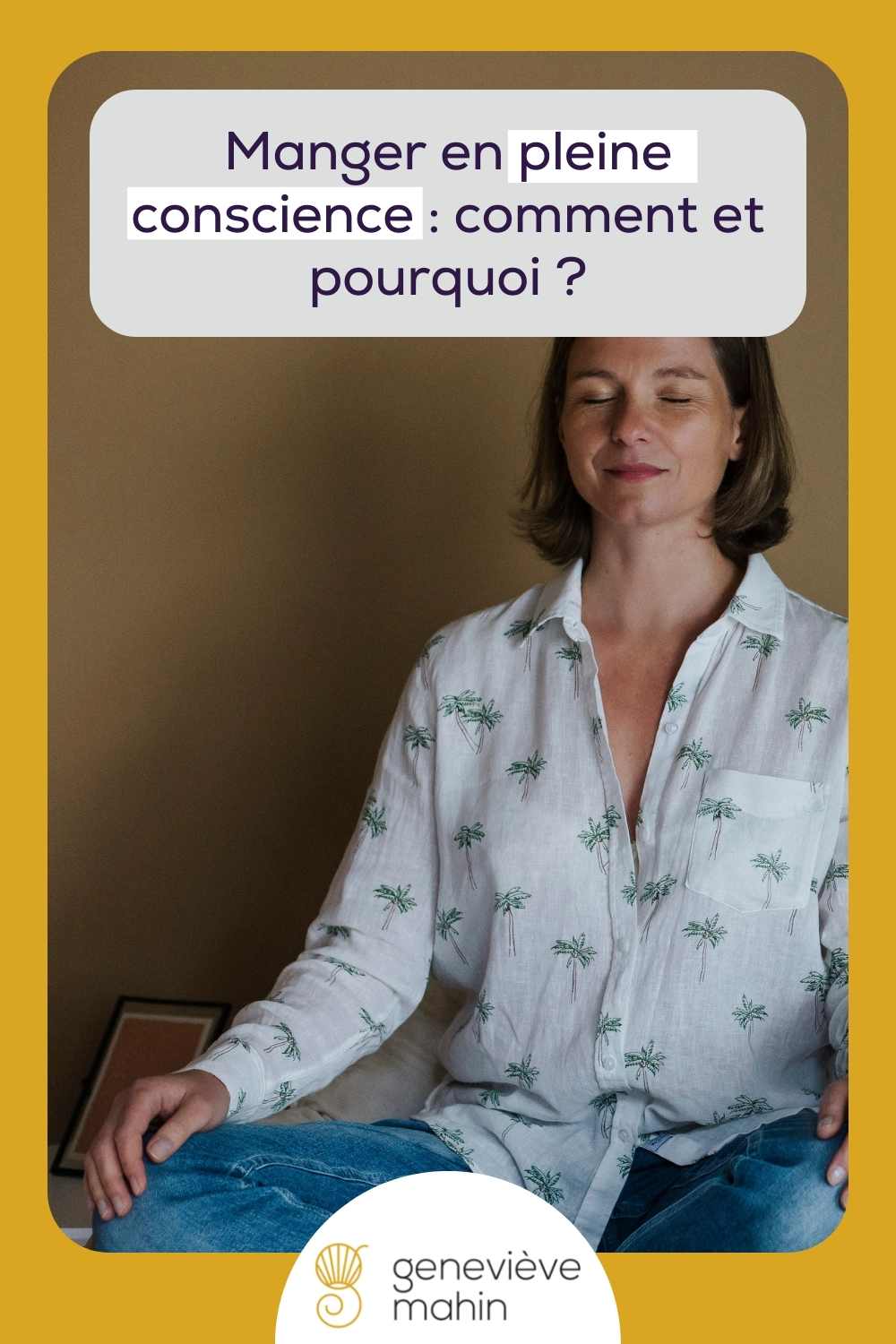 Manger en pleine conscience : comment et pourquoi ? - Pinterest